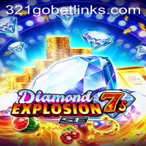 Delve Into the Exciting World of DiamondExplosion7sSE: A Fresh Gaming Sensation with 321GOBET